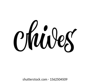 Chives - hand drawn spice label. Isolated calligraphy scrypt stile word. Vector lettering design element. Labels, shop design, cafe decore etc
