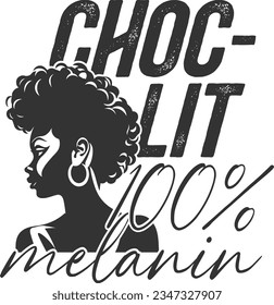 Choc Lit 100% Melanin - Strong Black Woman