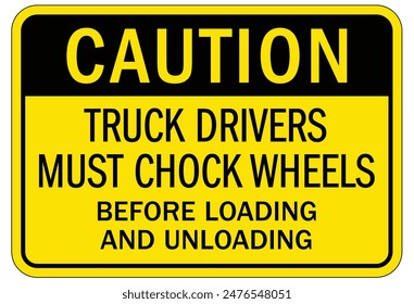 Chock wheels warning sign and labels
