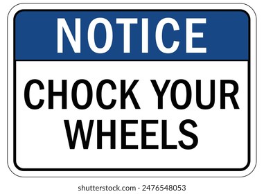 Chock wheels warning sign and labels