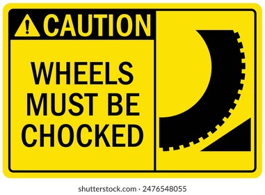 Chock wheels warning sign and labels