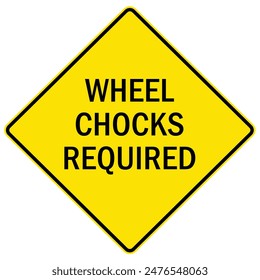 Chock wheels warning sign and labels