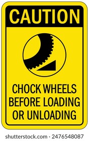 Chock wheels warning sign and labels