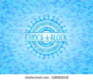 Chock-a-block realistic light blue emblem. Mosaic background