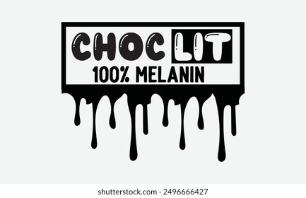 Choclit 100% melanin - Exciting hand-drawn lettering phrase in format, great for t-shirt designs. Features an adventurous quote in unique calligraphy on a white background. Ideal for greeting card