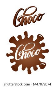 Choco lettering set. Brush calligraphy. Chocolate inscription with splash. The object is separate from the background. Vector ink element for logos, icons, badges and your design.