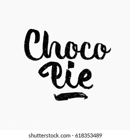 Choco pie. Ink hand lettering. Modern brush calligraphy. Handwritten phrase. Inspiration graphic design typography element. Rough simple vector sign.