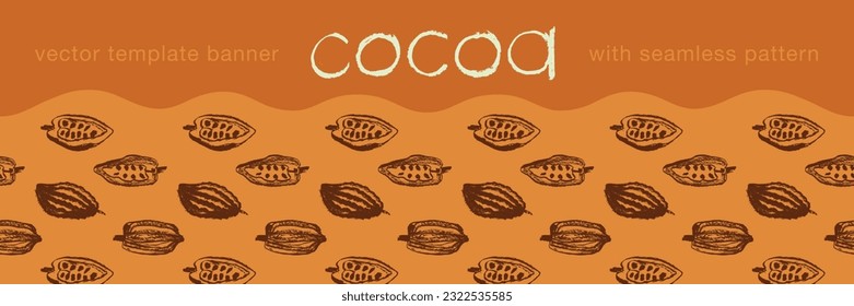Chocolate banner template with cocoa beans pattern seamless with cacao bean hand drawn illustrations. Chocolate packaging design, cocoa powder label, organic cacao butter backdrop. Cocoa cosmetics.
