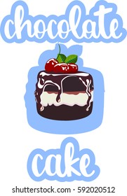 Chocolate cake vector illustration. Hand drawn calligraphy. Text - ''chocolate cake''