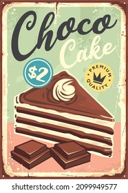 Chocolate cake vintage tin sign design. Retro poster with delicious dessert. Sweets and cakes bakery vector signboard.