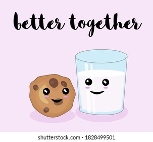 chocolate chip cookie and glass of milk with kawaii cute smiley faces and text "better together" Vector illustration isolated on light pink background. sweet postcard, friendship, romance, family card