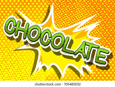 Chocolate - Comic book word on abstract background.