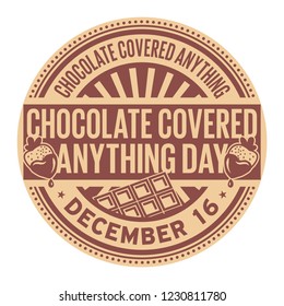 Chocolate Covered Anything Day, December 16, rubber stamp, vector Illustration