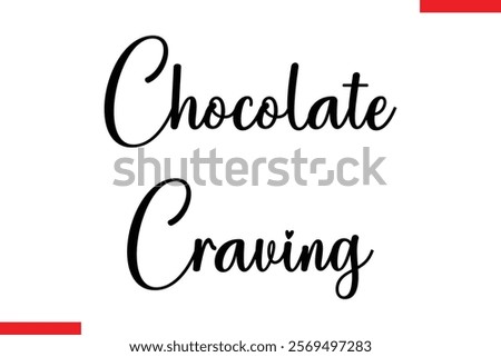 Chocolate Craving Quotes Chocolate  Stylish Typography Text 