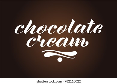 Chocolate cream vector lettering. Calligraphy for decoration of restaurants, cafes, storefronts, signage, menus, invitations. A label for the packaging. Logo. Isolated illustration.