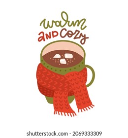 Chocolate cup with knitted red scarf. Cozy winter composition green cup of hot beverage with marshmallows . Flat vector illustration with cozy merry christmas lettering quote - Warm and cozy.