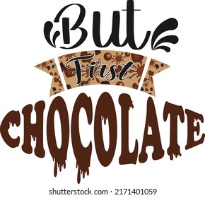 Chocolate  day quote. But First Chocolate