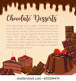 Chocolate desserts and sweet cakes. Vector poster for bakery shop or confectionery of choco pies or tiramisu tortes or brownie pudding with chocolate biscuits and fondant glaze for cafeteria or pastry