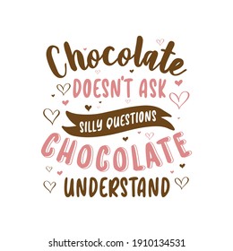El chocolate no hace preguntas tontas, el chocolate entiende - el diseño de regalos de día de San Valentín