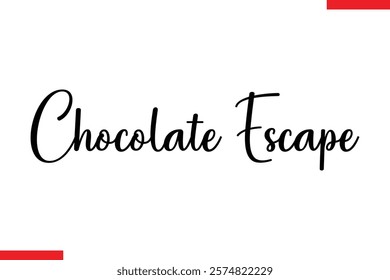 Chocolate Escape Quotes Chocolate  Stylish Typography Text 