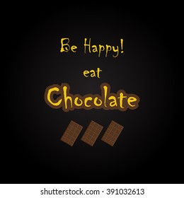 Chocolate for everybody - funny inscription template - poster