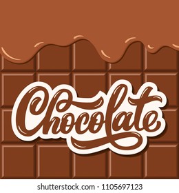 Chocolate hand lettering, custom typography, cartoon letters on bar melting background. Vector type illustration.