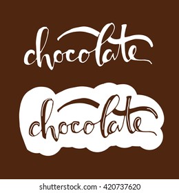 Chocolate. Hand lettering. Modern calligraphic design. Vector illustration. can be used for cards, t-shirt, posters