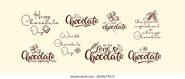 Chocolate hand lettering quotes set. Chocolate day cards. Handwritten Unique funny lettering design elements typography vector illustration for world chocolate Day poster, banner, sticker, logo, Card.