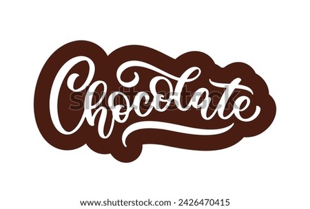Chocolate hand lettering. Vector brush calligraphy. Chocolate - handwritten text for sticker, logo, label, postcard.