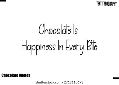 El chocolate es la felicidad en cada bocado de cacao Amor Motivacional Chocolate Cita Vector