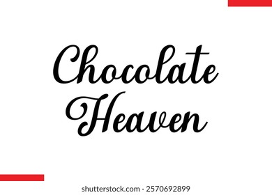 Chocolate Heaven Quotes Chocolate  Stylish Typography Text 