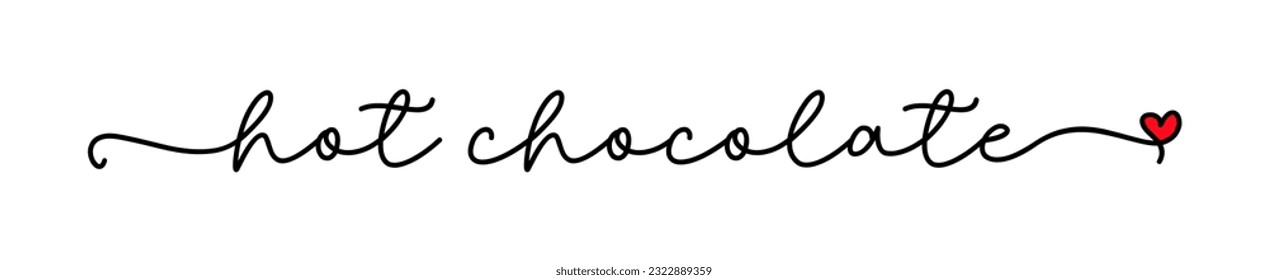 Chocolate hot. Vector logo word. Design for poster, flyer, banner, menu cafe. Hand drawn calligraphy text. Typography continuous hot chocolate logo with heart symbol. Signboard love icon chocolate.