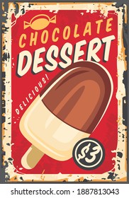 Chocolate ice cream on the stick vintage retro  sign poster on old metal background. Antique advertisement board with tasty dessert. Food vector image.