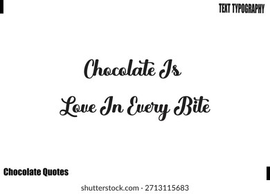 Chocolate É Amor Em Cada Mordida Chocolate Sonhos Citação Vetor Tipografia Arte