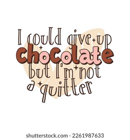 Chocolate lover cute funny quote. Vector illustration.