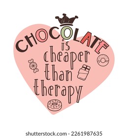 Chocolate lover cute funny quote. Vector illustration.