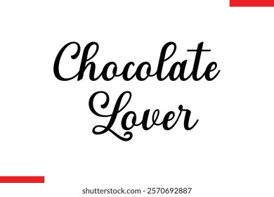 Chocolate Lover Quotes Chocolate  Stylish Typography Text 