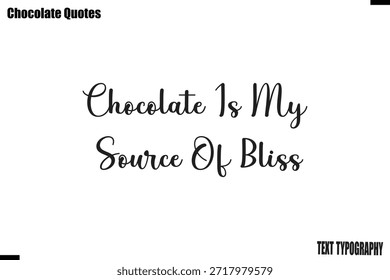 Chocolate hace que cada día sea mejor Chocolate Bliss Quote Typography Artwork