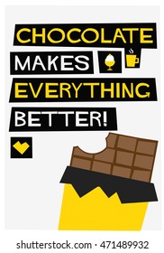 Chocolate Makes Everything Better (Flat Style Vector Illustration Quote Poster Design)