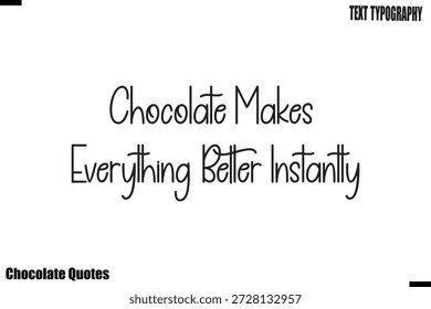El chocolate hace que todo mejore instantáneamente El cacao ama el chocolate motivacional Cotización Vector