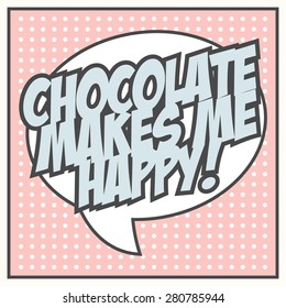 chocolate makes me happy, illustration in vector format
