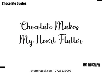 Chocolate hace que mi corazón aletee Chocolate Bliss Quote Typography Artwork