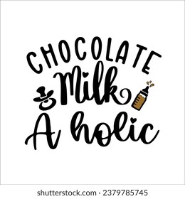 Chocolate Milk Aholic Funny Baby Newborn New Baby Hello World Baby Shower Baby Onesie design vector typography cut files for cricut