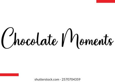 Chocolate Moments Quotes Chocolate  Stylish Typography Text 