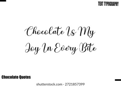 El Chocolate Es Mi Alegría En Cada Mordida De Cacao Amor Motivacional Chocolate Cita Vector