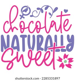Chocolate Naturally Sweet - Boho Retro Style Happy Women's Day T-shirt And SVG Design. Mom Mother SVG Quotes T-shirt And SVG Design, Vector EPS Editable File, Can You Download This File.