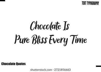 El chocolate es pura felicidad cada vez que la vida es dulce Chocolate Cita Diseño de Vector