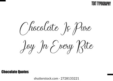 Chocolate Is Pure Joy In Every Bite Sweet Chocolate Quote Vector Design