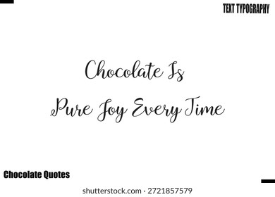 El chocolate es pura alegría cada vez que la vida es dulce Chocolate Cita Diseño de Vector