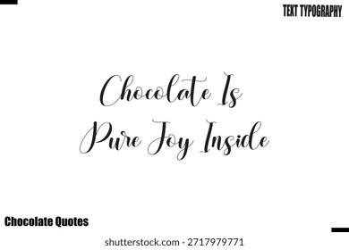 El chocolate es pura alegría dentro del cacao Amor Motivacional Chocolate Cita Vector